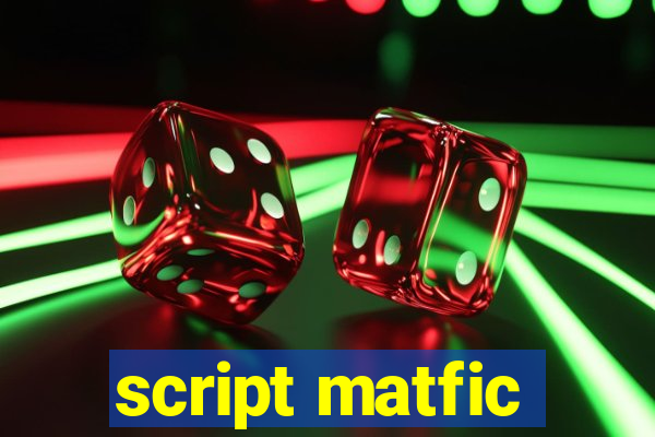 script matfic